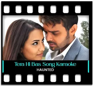 Tera Hi Bas Hona Chahoon Karaoke MP3