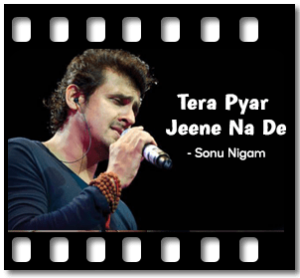 Tera Pyar Jeene Na De Karaoke MP3