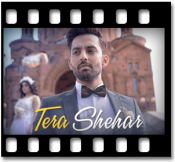 Tera Shehar - MP3 + VIDEO