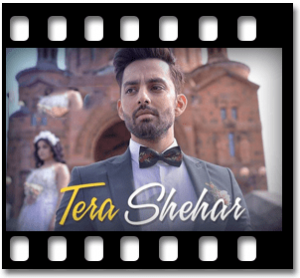 Tera Shehar Karaoke With Lyrics