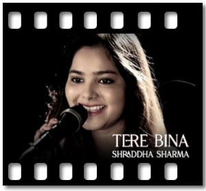 Tere Bina Karaoke With Lyrics