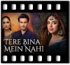 Tere Bina Mein Nahi (Title Song) - MP3