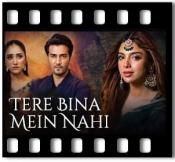 Tere Bina Mein Nahi (Title Song) - MP3 + VIDEO