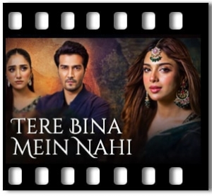 Tere Bina Mein Nahi (Title Song) Karaoke With Lyrics