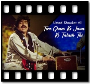 Tere Gham Ko Jaan Ki Talash Thi Karaoke MP3