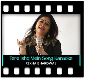 Tere Ishq Mein Karaoke MP3