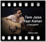 Tere Jaisa Yaar Kahan (Unplugged) - MP3