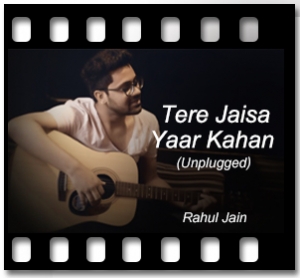 Tere Jaisa Yaar Kahan (Unplugged) Karaoke MP3