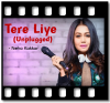 Tere Liye (Unplugged) - MP3