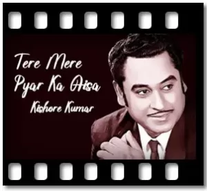 Tere Mere Pyar Ka Aisa Karaoke With Lyrics