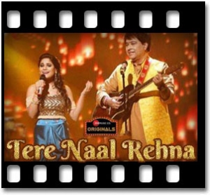 Tere Naal Rehna (Unplugged) (With Female Vocals) Karaoke MP3