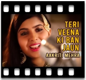 Teri Veena Ki Baan(Without Chorus) Karaoke With Lyrics