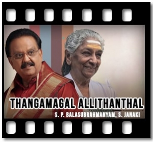 Thangamagal Allithanthal Karaoke MP3