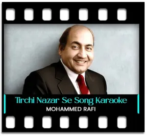 Tirchi Nazar Se Yun Na Dekh Karaoke With Lyrics