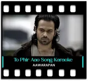 To Phir Aao - MP3 + VIDEO