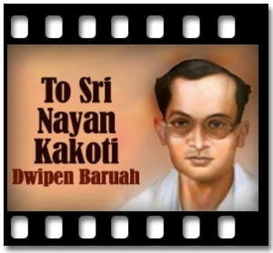 To Sri Nayan Kakoti Karaoke MP3