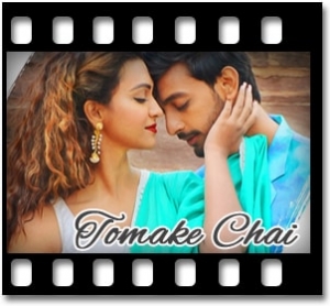 Tomake Chai (Title Track) Karaoke With Lyrics