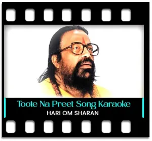 Toote Na Preet Tihari Karaoke MP3