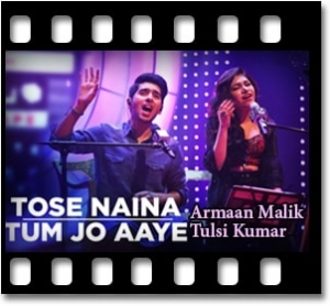 Tose Naina |Tum Jo Aaye Karaoke MP3