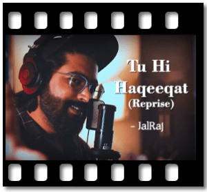 Tu Hi Haqeeqat (Reprise) Karaoke MP3