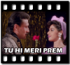 Tu Hi Meri Prem (With Female Vocals) - MP3