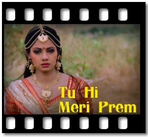 Tu Hi Meri Prem Karaoke MP3