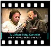 Tu Jahan(Live) - MP3 + VIDEO