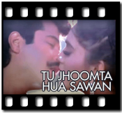 Tu Jhoomta Hua Sawan (With Female Vocals)- MP3 + VIDEO
