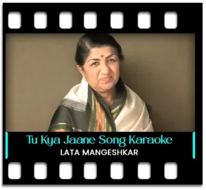 Tu Kya Jaane O Bewafa Karaoke With Lyrics