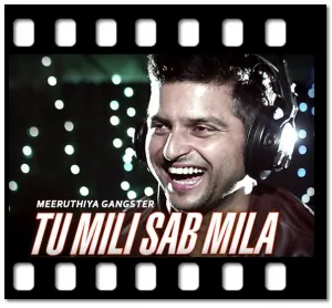 Tu Mili Sab Mila Karaoke MP3