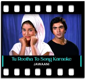 Tu Rootha To Main Ro (Without Chorus) Karaoke MP3