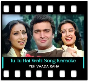 Tu Tu Hai Wahi (Without Chorus) Karaoke With Lyrics