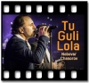 Tu Guli Lola (Live Performance) - MP3