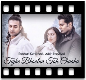 Tujhe Bhoolna To Chaaha Karaoke With Lyrics