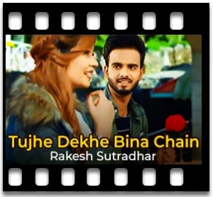 Tujhe Dekhe Bina Chain (Unplugged) Karaoke MP3