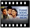 Tujhe Khas Fursat Mein - MP3