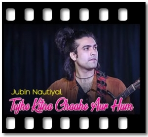 Tujhe Kitna Chaahe Aur Hum (Live) Karaoke With Lyrics