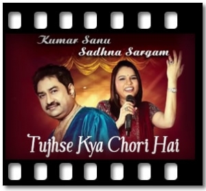Tujhse Kya Chori Hai Karaoke With Lyrics