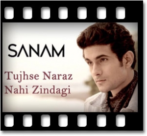 Tujhse Naraz Nahin Zindagi(Unplugged) Karaoke MP3