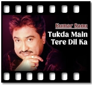 Tukda Main Tere Dil Ka Karaoke With Lyrics