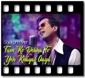Tum Ko Dekha To Yeh Khayal Aaya - MP3 + VIDEO