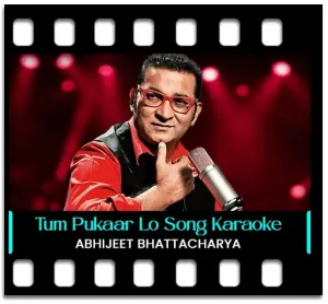 Tum Pukaar Lo (Abhijeet Version) Karaoke With Lyrics