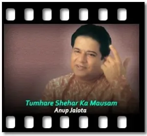 Tumhare Shehar Ka Mausam (Live) (High Quality) Karaoke MP3