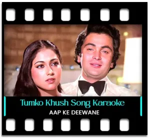 Tumko Khush Dekh Kar Karaoke MP3