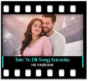 Tute Ye Dil Ke Tale Karaoke With Lyrics