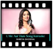 U Me Aur Hum - MP3 + VIDEO