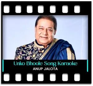Unko Bhoole Huye Apne Hi Sitam Karaoke MP3