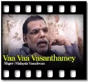 Vaa Vaa Vasanthamey - MP3 + VIDEO