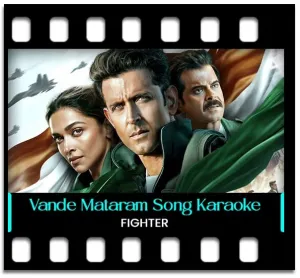 Vande Mataram (The Fighter Anthem) Karaoke MP3
