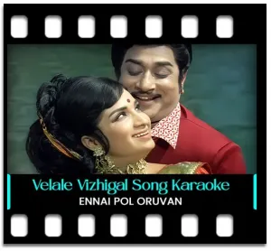 Velale Vizhigal Ingu Aalolam Isaikum Karaoke With Lyrics